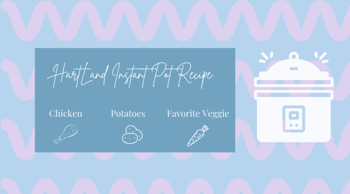 Instant Pot Recipes- Chicken, Potato and Vegetables