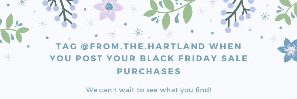 Tag @from.the.hartland on Instagram with your Black Friday deals