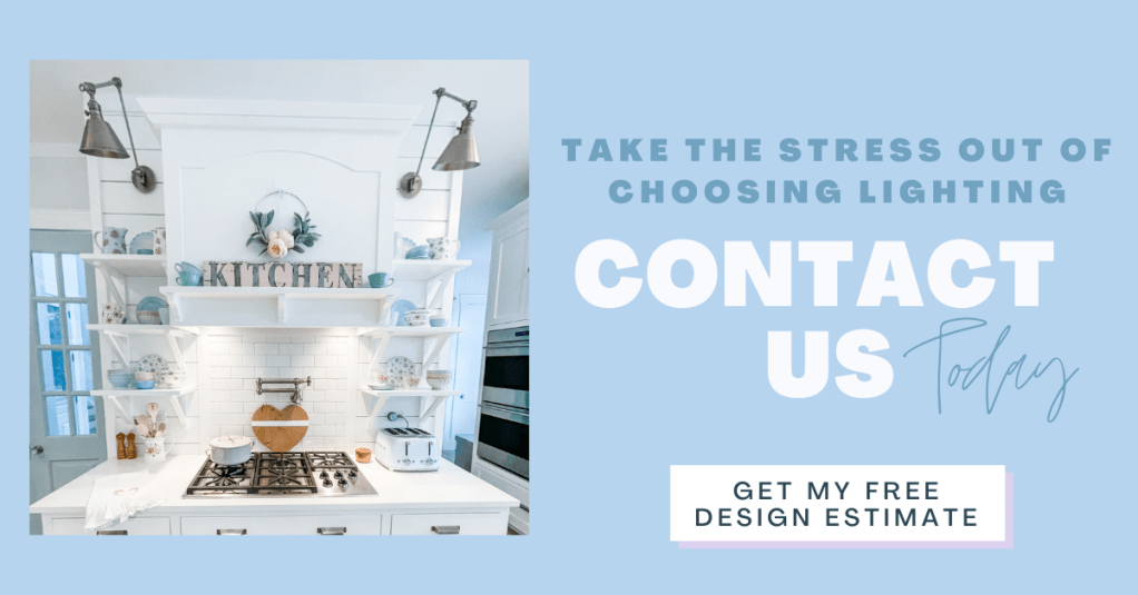 get your free design estimate for  choosing lighting fixtures