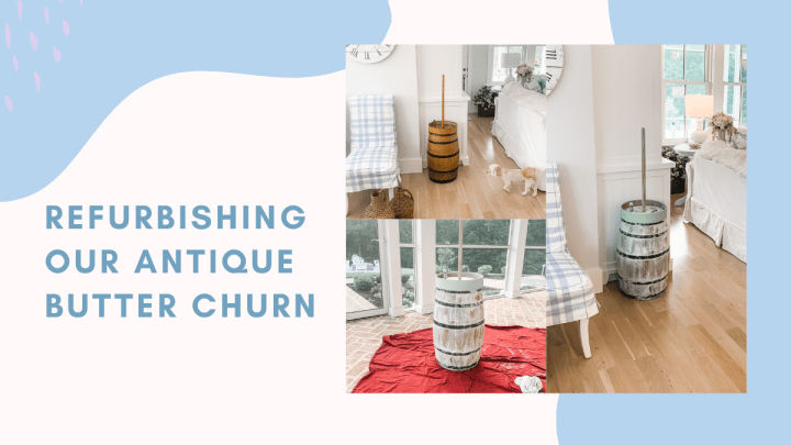 Refurbishing Our Antique Butter Churn